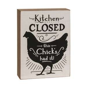 Kitchen Closed This Chick's Had It Box Sign
