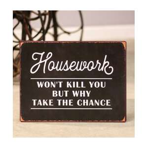 Housework Won't Kill You Distressed Metal Sign 65099