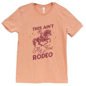 This Ain’t My First Rodeo T-Shirt, Heather Sunset L183;