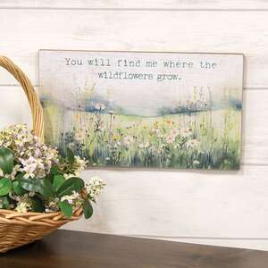 Where The Wildflowers Grow Sign