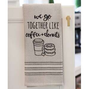 We Go Together Like Coffee and Donuts Dishtowel -19149