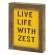 #35319, Live Life With Zest Frame
