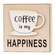 Coffee Is My Happiness Wooden Block