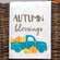 Autumn Blessings Fall Truck Dish Towel;