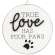 True Love Has Four Paws Round Easel Sign #35829