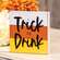 Trick or Drink Block Sign 36571;