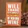 Will Trade Candy For Wine Block Sign 36779;