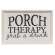 Porch Therapy White Framed Sign 36299