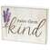 Raise Them Kind Box Sign