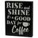 Rise & Shine Box Sign