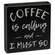 Coffee Is Calling Box Sign