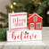 Merry & Bright, Believe, House Wooden Blocks, 3/Set 37160;