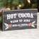 Hot Cocoa Warm Up Here Distressed Wooden Block Sign 37452;