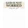 God Is Not Worried Why Are You Notepad 55055