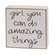 You're The Good Things Mini Square Blocks - 4/Set 38468;