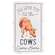 I'll Love You Til The Cows Come Home Metal Sign 65216;