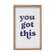 You Got This Framed Sign 36366;