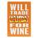 Will Trade Candy For Wine Block Sign 36779;