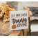 Let Our Lives Be Full of Thanks Square Block Sign