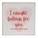 Caught Feelings 4" Square Block - 3 Asstd.