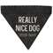 Really Nice Dog (Psycho Owner) Dog Bandana;