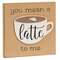 You Mean a Latte to Me Block