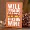 Will Trade Candy For Wine Block Sign 36779;