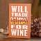 Will Trade Candy For Wine Block Sign 36779