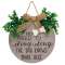 The Dog Knows Your Here Round Sign with Greenery & Burlap Bow #36946