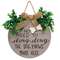 The Dog Knows Your Here Round Sign with Greenery & Burlap Bow