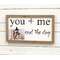You + Me and the Dog Framed Sign w/Photo Clip 36889;