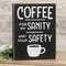 Coffee For My Sanity Black & White Block 37095;