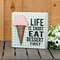 Life Is Short Eat Dessert Ice Cream Box Sign