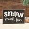 Snow Much Fun Wooden Block 38161;