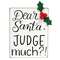 Dear Santa, Judge Much? Block